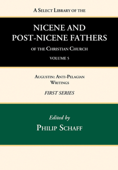 A Select Library of the Nicene and Post-Nicene Fathers of the Christian Church; Volume 5