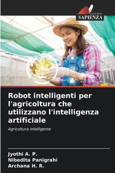 Paperback Robot intelligenti per l'agricoltura che utilizzano l'intelligenza artificiale [Italian] Book
