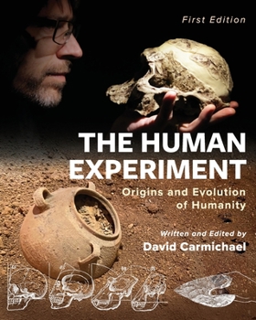 Paperback The Human Experiment: Origins and Evolution of Humanity Book