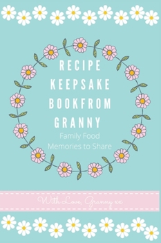 Hardcover Recipe Keepsake Book From Granny Book