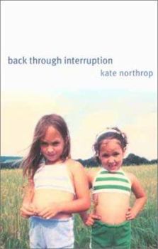 Back Through Interruption: Poems - Book  of the Wick First Book