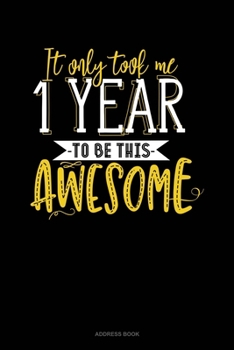 It Only Took Me 1 Year To Be This Awesome: Address Book