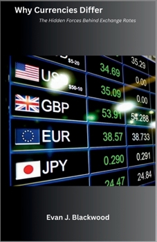 Paperback Why Currencies Differ: The Hidden Forces Behind Exchange Rates Book