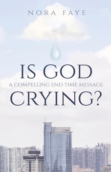 Paperback Is God Crying?: A Compelling End Time Message Book