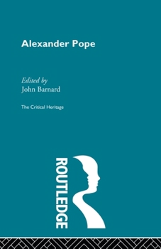 Alexander Pope: The Critical Heritage (The Collected Critical Heritage : the Restoration and the Augustans)