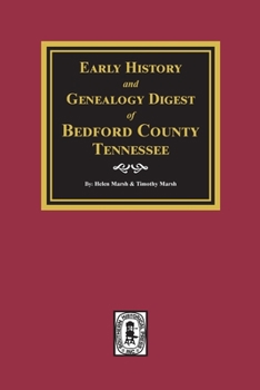 Paperback Early History and Genealogy Digest of Bedford County, Tennessee Book