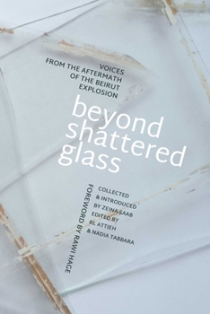 Paperback Beyond Shattered Glass: Voices from the Aftermath of the Beirut Explosion Book