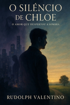 Paperback O Silêncio de Chloe: O Amor Que Despertou a Sombra [Portuguese] Book