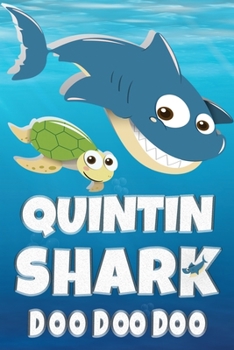 Quintin: Quintin Shark Doo Doo Doo Notebook Journal For Drawing or Sketching Writing Taking Notes, Custom Gift With The Boys Name Quintin