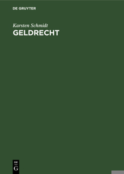 Hardcover Geldrecht: Geld, Zins Und Währung Im Deutschen Recht. Kommentar [German] Book