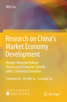 Paperback Research on China's Market Economy Development: Market-Oriented Reform Process and Economic Growth with a Structural Evolution Book