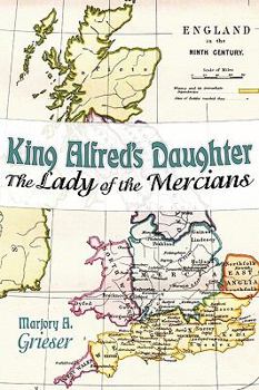 Paperback King Alfred's Daughter: The Lady of the Mercians Book