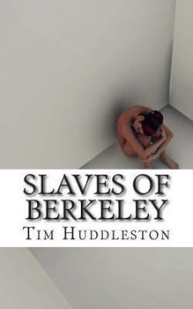Paperback Slaves of Berkeley: The Shocking Story of Human Trafficking In the United States Book