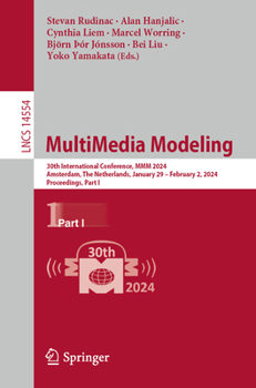 Paperback Multimedia Modeling: 30th International Conference, MMM 2024, Amsterdam, the Netherlands, January 29 - February 2, 2024, Proceedings, Part I Book