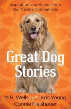 Paperback Great Dog Stories: Inspiration and Humor from Our Canine Companions Book
