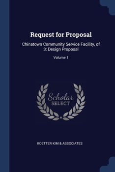 Paperback Request for Proposal: Chinatown Community Service Facility, of 3: Design Proposal; Volume 1 Book