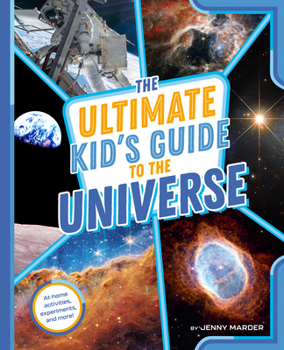 Paperback The Ultimate Kid's Guide to the Universe: At-Home Activities, Experiments, and More! Book