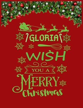 GLORIA wish you a merry christmas: A Creative Holiday Coloring, Drawing, Word Search, Maze, Crosswords, Matching, Color by Number,Recipes and Word ... and Girls Ages 6, 7, 8, 9,10, 11 and 12 Years