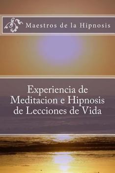 Paperback Experiencia de Meditacion e Hipnosis de Lecciones de Vida [Spanish] Book