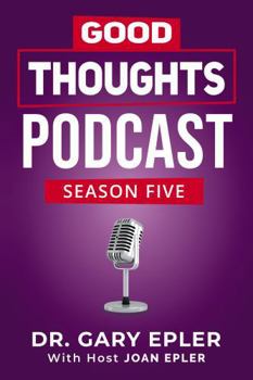 Paperback Good Thoughts Podcast Season Five: Quantum Biology Eplerian Life Philosophy Book