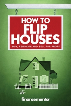 Paperback How to flip houses: Buy, renovate and sell for profit Book