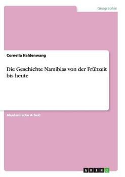 Paperback Die Geschichte Namibias von der Frühzeit bis heute [German] Book