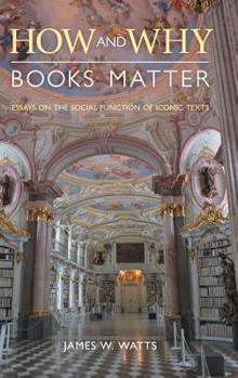 Hardcover How and Why Books Matter: Essays on the Social Function of Iconic Texts Book