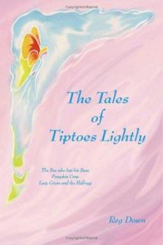 Paperback The Tales of Tiptoes Lightly: The Bee Who Lost His Buzz, Pumpkin Crow, Lucy Goose and the Half-Egg Book