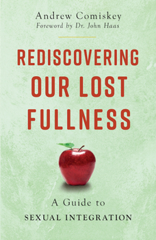 Paperback Rediscovering Our Lost Fullness: A Guide to Sexual Integration Book