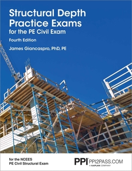 Paperback Ppi Structural Depth Practice Exams for the Pe Civil Exam, 4th Edition - Comprehensive Practice Exams for the Ncees Pe Civil Exam Book