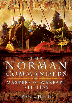 Paperback The Norman Commanders: Masters of Warfare, 911-1135 Book