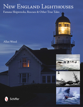 Paperback New England Lighthouses: Famous Shipwrecks, Rescues, & Other Tales Book