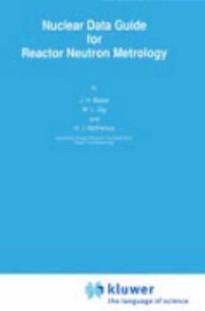 Hardcover Nuclear Data Guide for Reactor Neutron Metrology Book