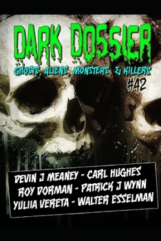 Paperback Dark Dossier #42: The Magazine of Ghosts, Aliens, Monsters, & Killers! Book