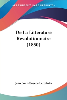 Paperback De La Litterature Revolutionnaire (1850) [French] Book