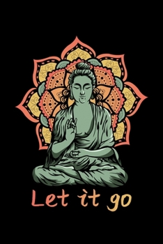 Paperback Let It Go: Daily Gratitude Journal And Diary To Practise Mindful Thankfulness And Happiness For Retro Buddha Fans, Spiritual Medi Book