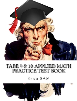Paperback TABE 9 & 10 Applied Math Practice Test Book: Study Guide with 400 TABE Math Questions for Levels E, M, D, and A Book