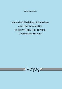 Paperback Numerical Modeling of Emissions and Thermoacoustics in Heavy-Duty Gas Turbine Combustion Systems Book