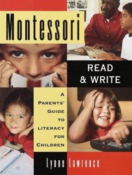 Paperback Montessori Read and Write: A Parent's Guide to Literacy for Children Book