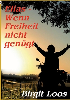 Paperback Elias - wenn Freiheit nicht genügt [German] Book