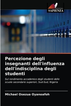 Paperback Percezione degli insegnanti dell'influenza dell'indisciplina degli studenti [Italian] Book