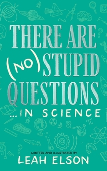 There Are (No) Stupid Questions . . . in Science