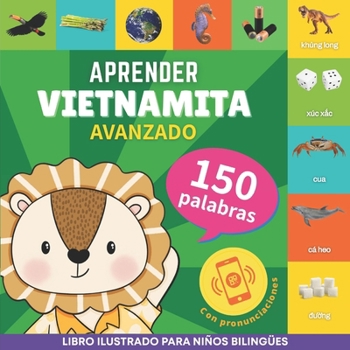 Aprender vietnamita - 150 palabras con pronunciación - Avanzado: Libro ilustrado para niños bilingües (Spanish Edition)