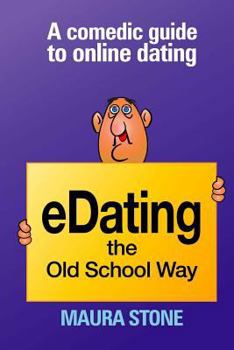 Paperback eDating the Old School Way: A comedic guide to online dating Book
