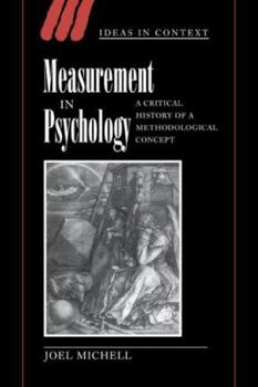 Measurement in Psychology: A Critical History of a Methodological Concept (Ideas in Context) - Book  of the Ideas in Context