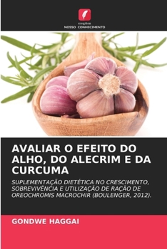 Avaliar O Efeito Do Alho, Do Alecrim E Da Curcuma