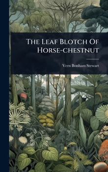 Hardcover The Leaf Blotch Of Horse-chestnut Book