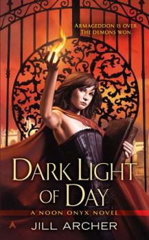 Dark Light of Day - Book #1 of the Noon Onyx