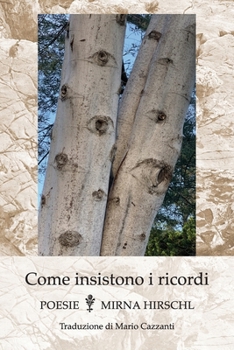Come insistono i ricordi: Poesie