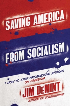 Paperback Saving America from Socialism: How to Stop Progressive Attacks on Freedom Book